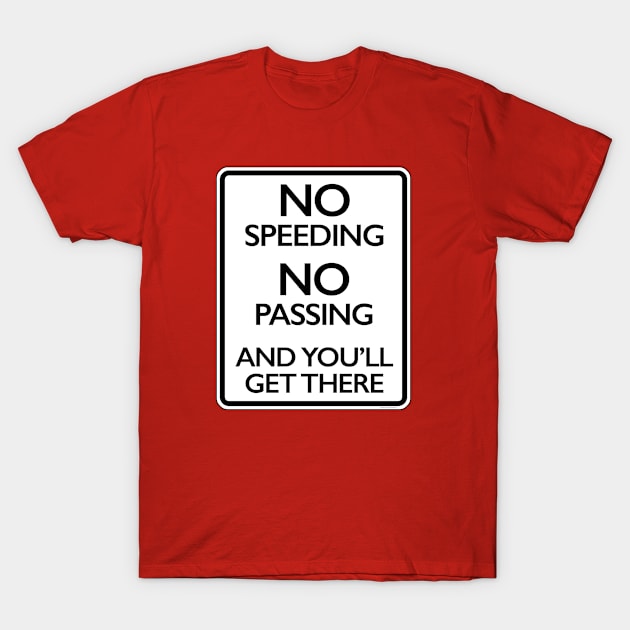 NO SPEEDING T-Shirt by ROBZILLA